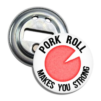 Pork Roll Makes You Strong Magnet Bottle Opener - Shady Front