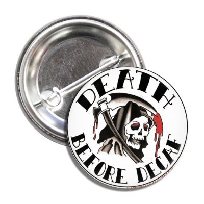 Death Before Decaf Button - True Jersey