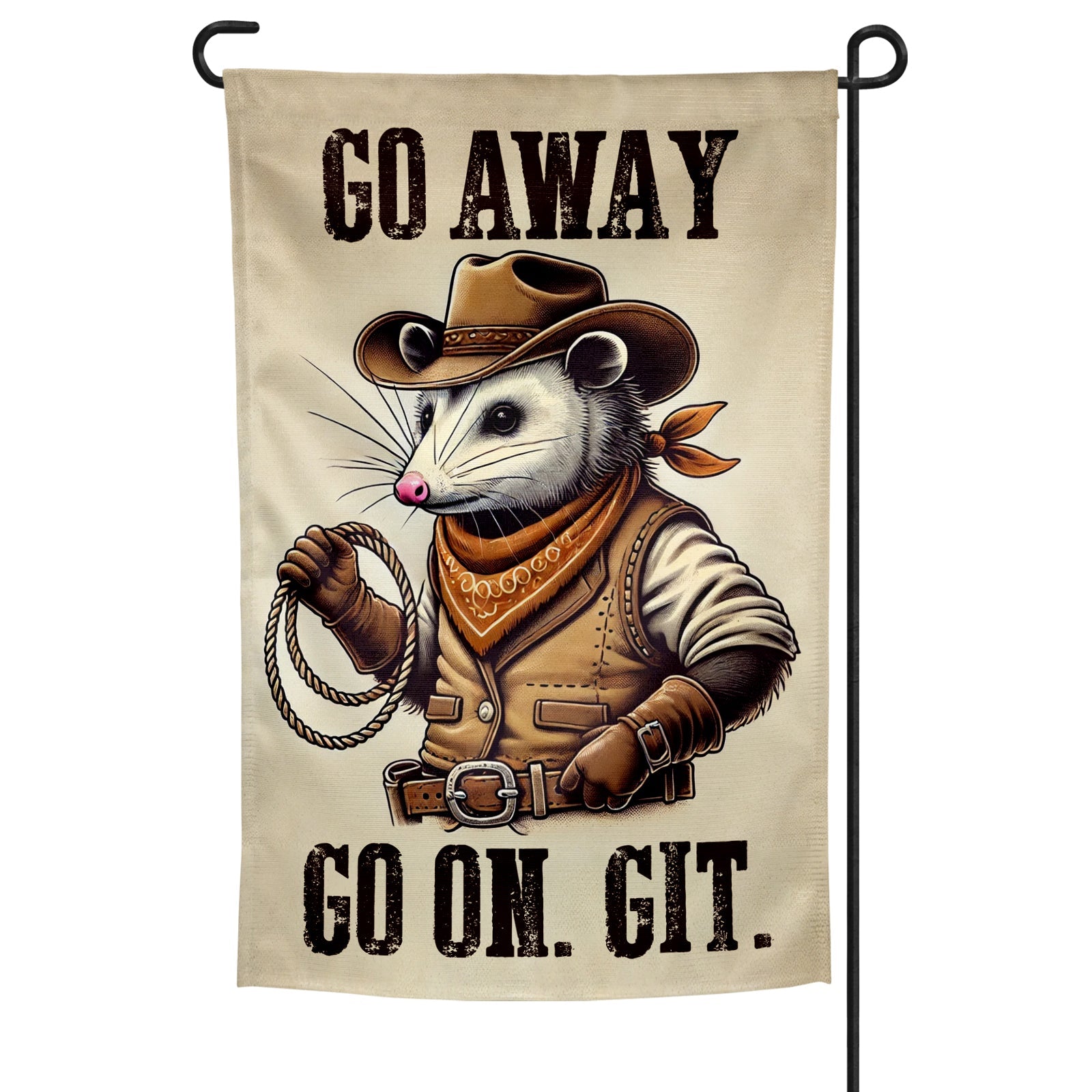 A garden flag featuring an illustrated possum dressed as a cowboy with the phrases 'GO AWAY', 'GO ON. GIT.' printed below.