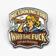 Me Looking for Who the F-ck Asked You Enamel Pin - True Jersey