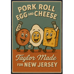 Pork Roll Egg and Cheese Taylor Made Poster Print