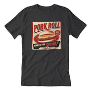 Pork Roll Makes You Strong T-Shirt - True Jersey