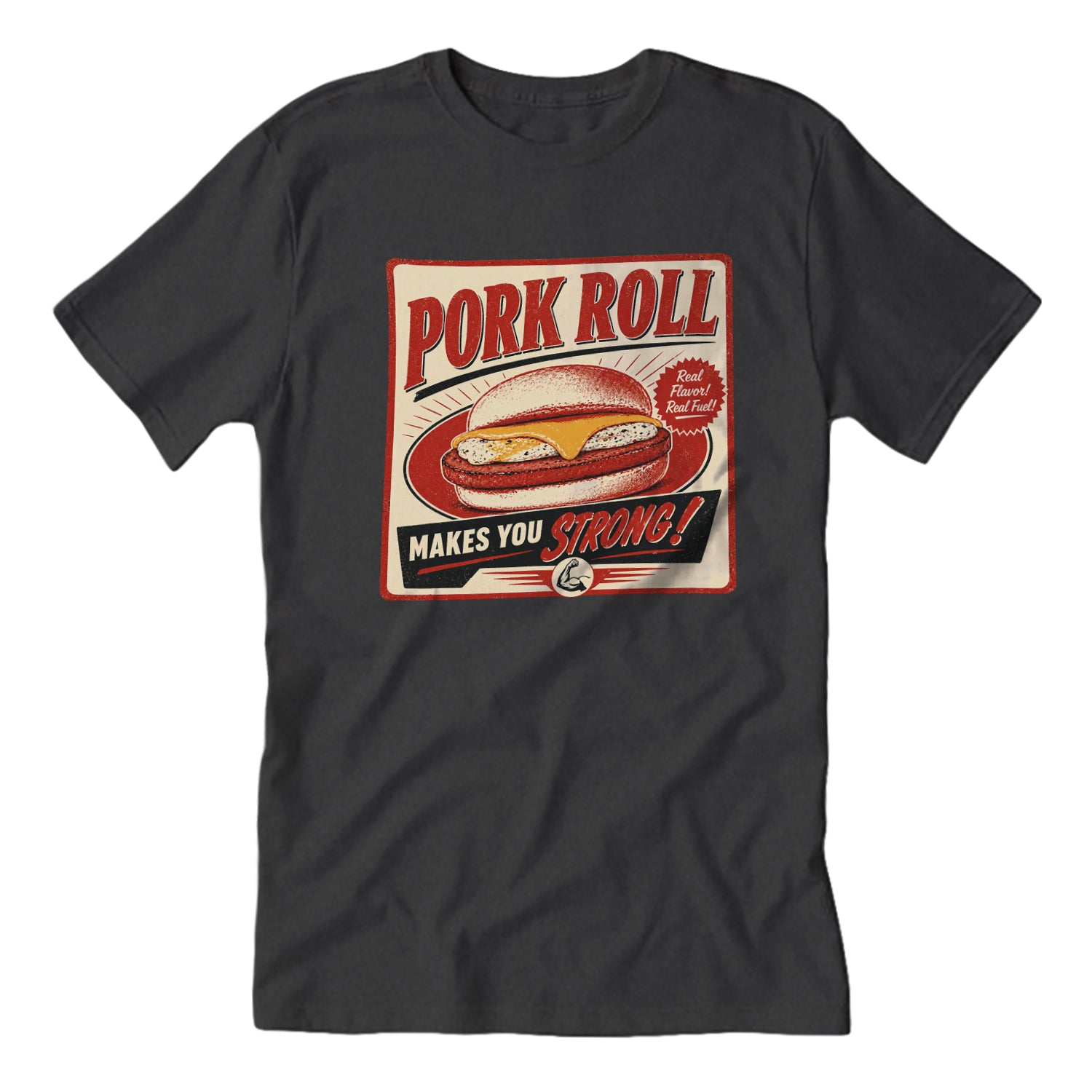 Pork Roll Makes You Strong T-Shirt - True Jersey