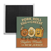 Pork Roll Egg and Cheese Taylor Made Fridge Magnet - Shady Front