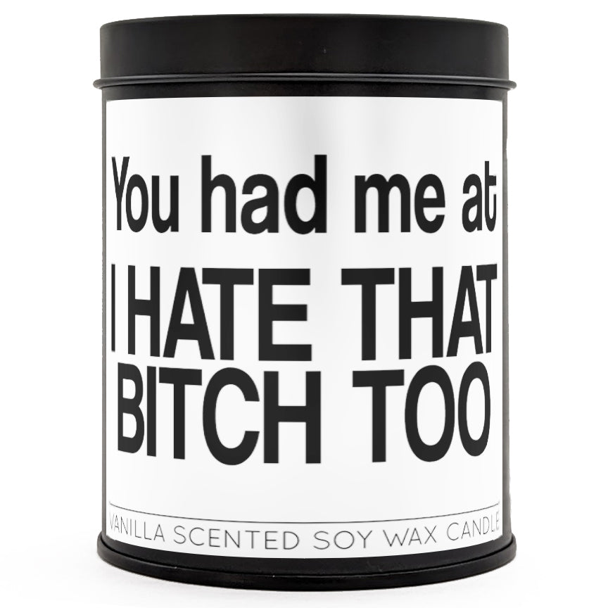 You Had Me At "I Hate That B-tch Too" Scented Candle - True Jersey
