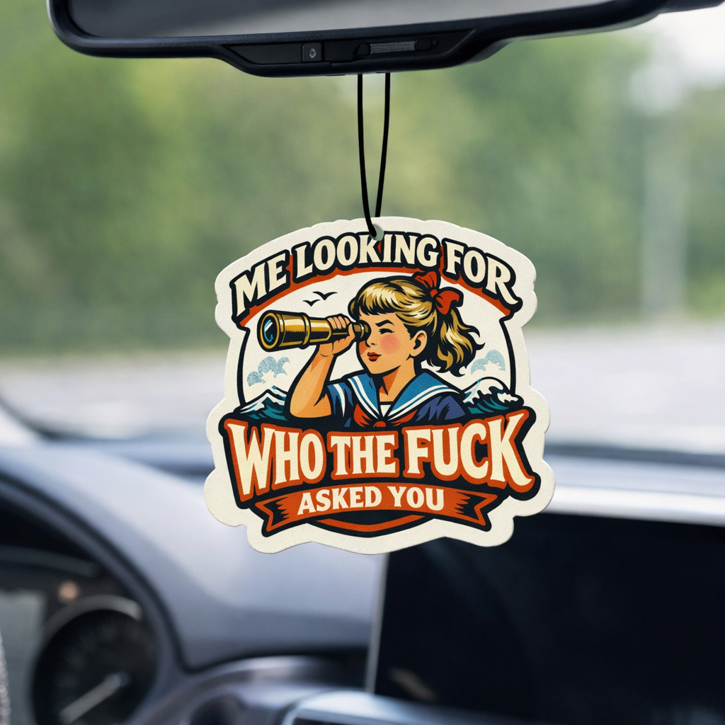 Me Looking for Who the Fuck Asked You Air Freshener - True Jersey