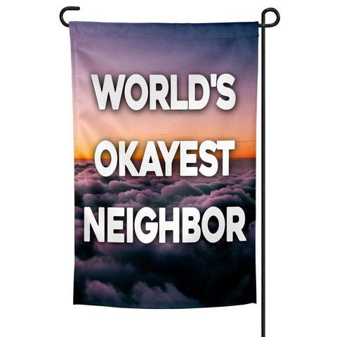 Worlds Okayest Neighbor Garden Flag - The Original Underground